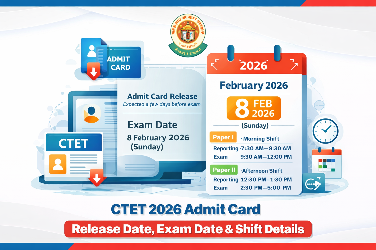 CTET 2026 Admit Card Release Date, Exam Date & Shift Details – Complete Guide for Students