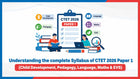 Understanding the complete Syllabus of CTET 2026 Paper 1 (Child Development, Pedagogy, Language, Maths & EVS)
