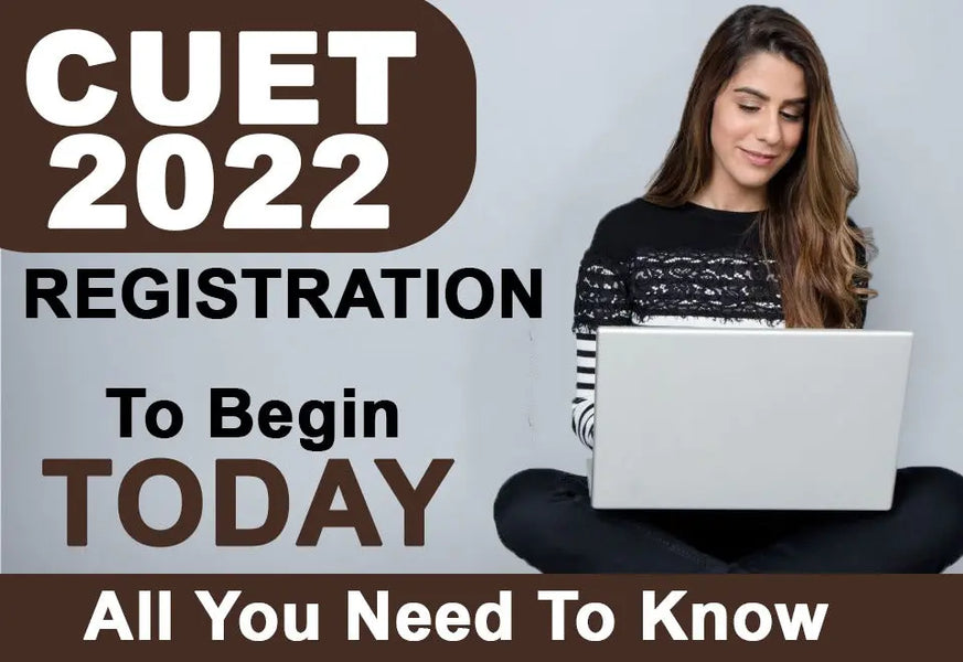 CUET 2022 REGISTRATION TO BEGIN TODAY: ALL YOU NEED TO KNOW