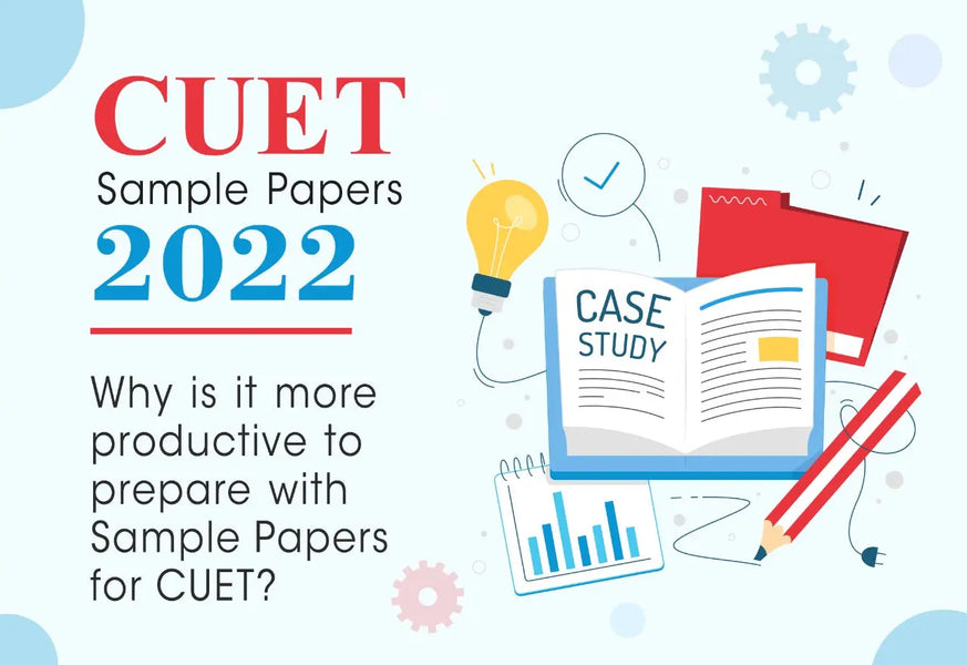 CUET SAMPLE PAPERS 2022: WHY IS IT MORE PRODUCTIVE TO PREPARE WITH SAMPLE PAPERS FOR CUET?