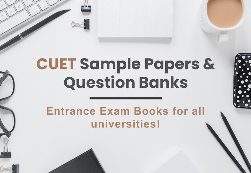 CUET SAMPLE PAPERS & QUESTION BANKS: ENTRANCE EXAM BOOKS FOR ALL UNIVERSITIES!