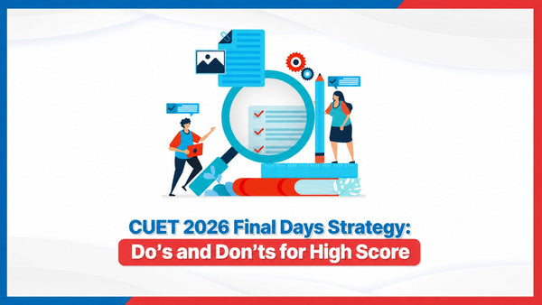 CUET 2026 Last Minute Strategy: 7-Day Plan, Mock Tests & Revision Tips ...