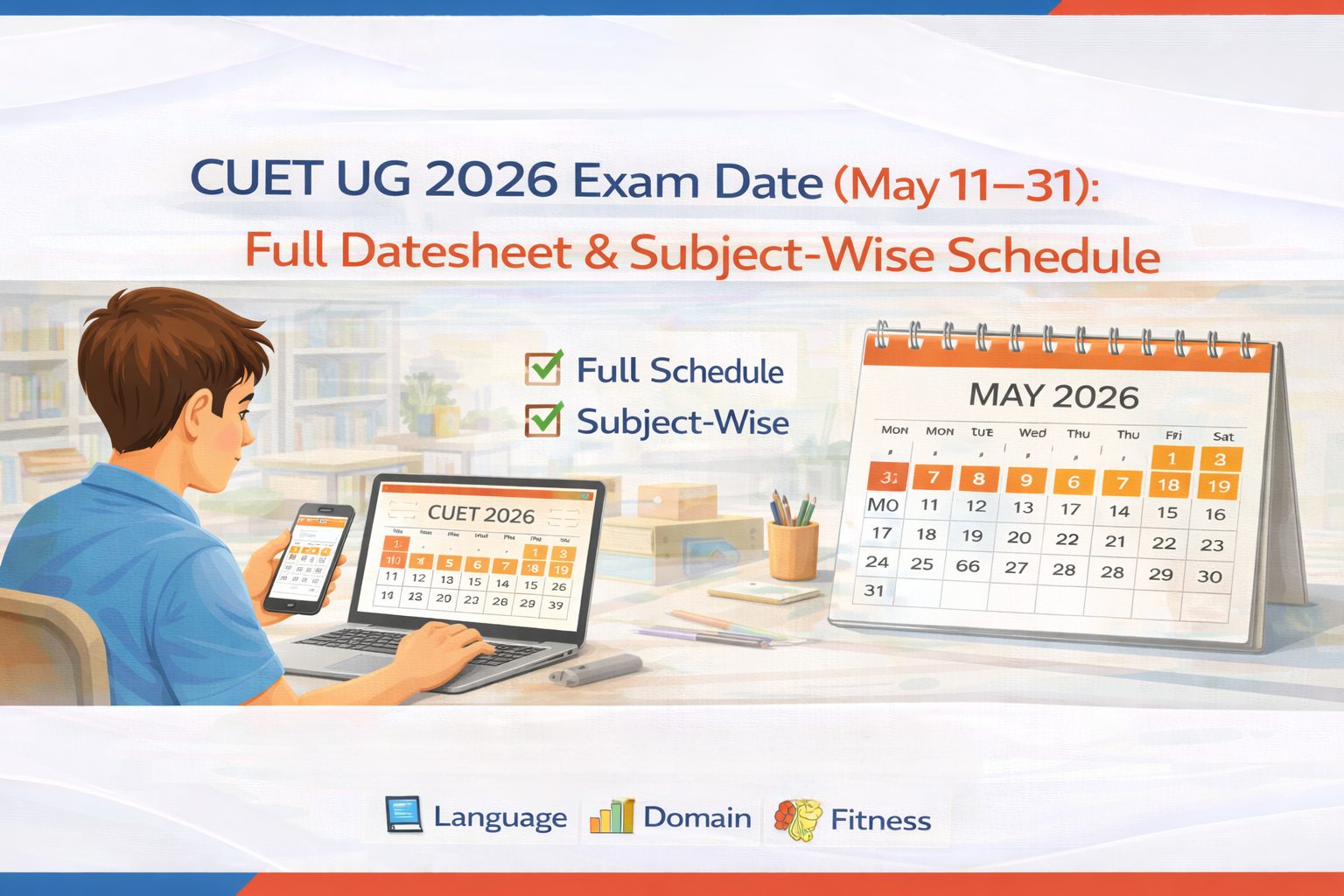 CUET UG 2026 Exam Date (May 11–31): Full Datesheet & Subject-Wise Schedule