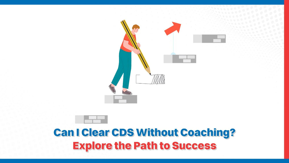 Can I Clear CDS Without Coaching? Explore the Path to Success