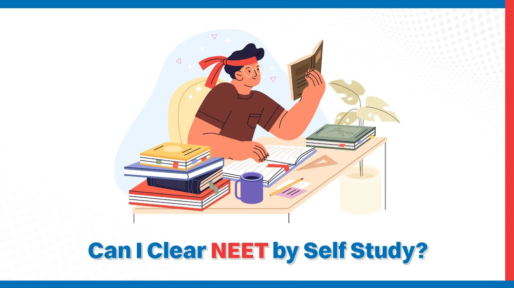 Can I Clear NEET by Self Study?