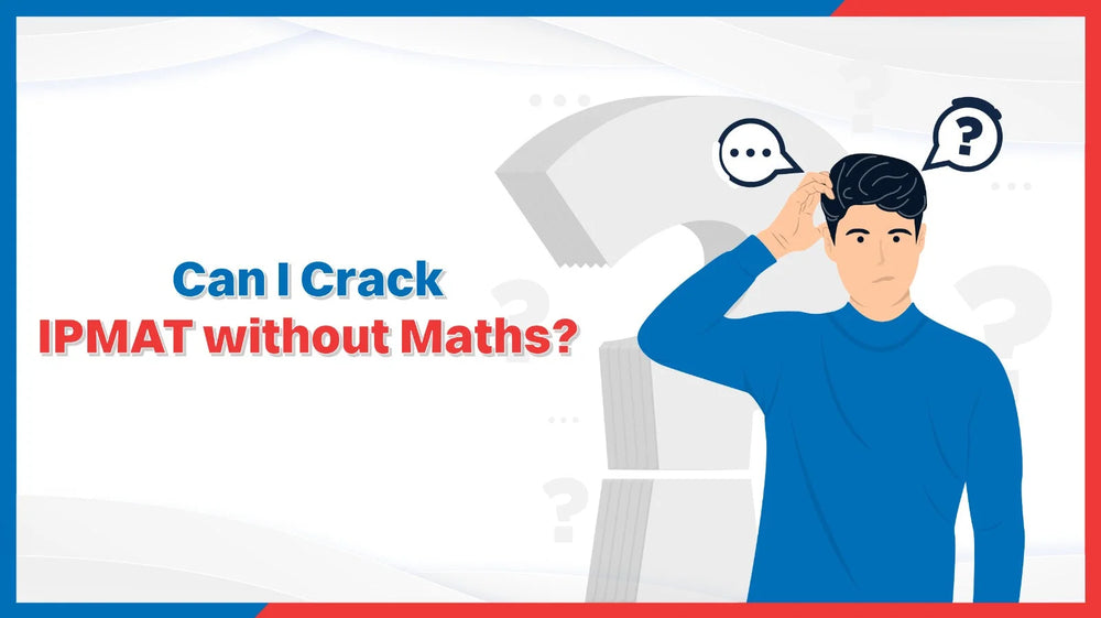 Can I Crack IPMAT without Maths?