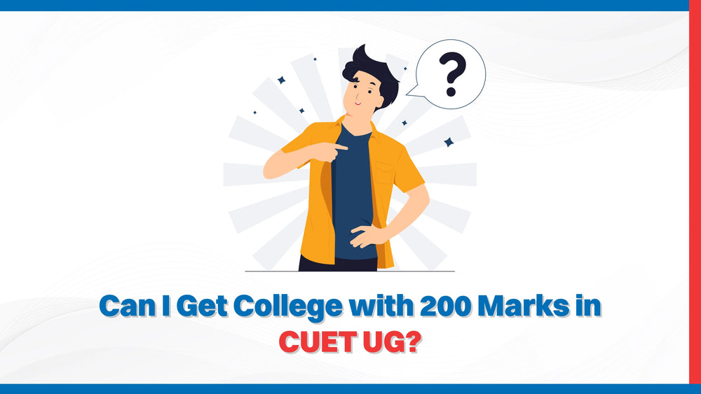 Can I Get College with 200 Marks in CUET UG?