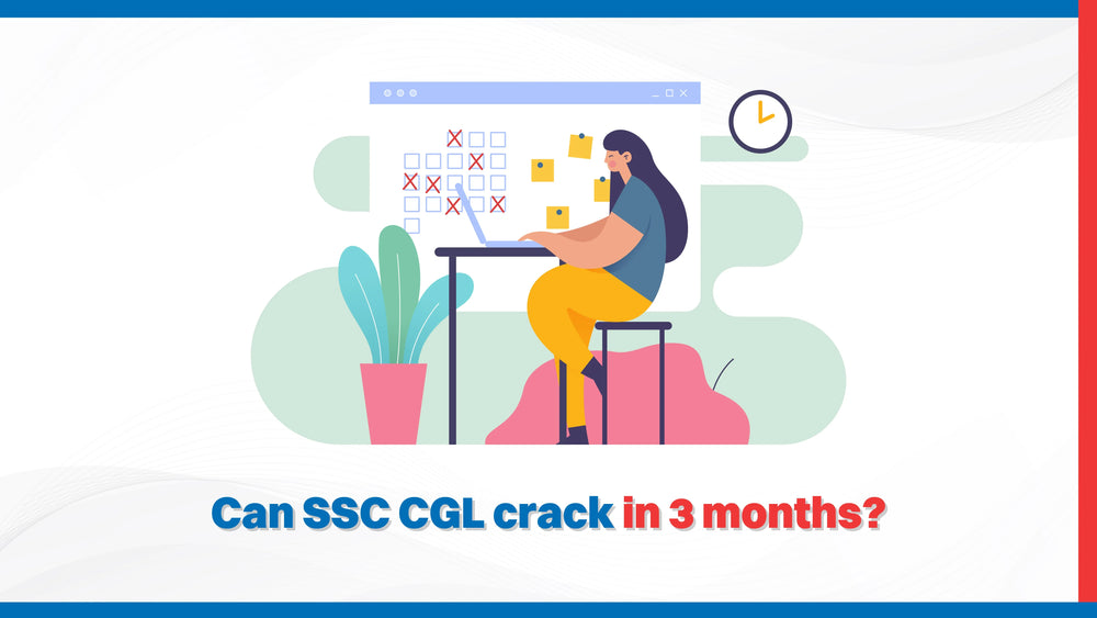 Can SSC CGL Crack in 3 Months?