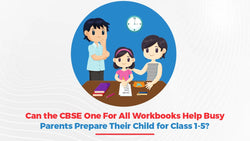 Can the CBSE One For All Workbooks Help Busy Parents Prepare Their Child for Class 1-5?