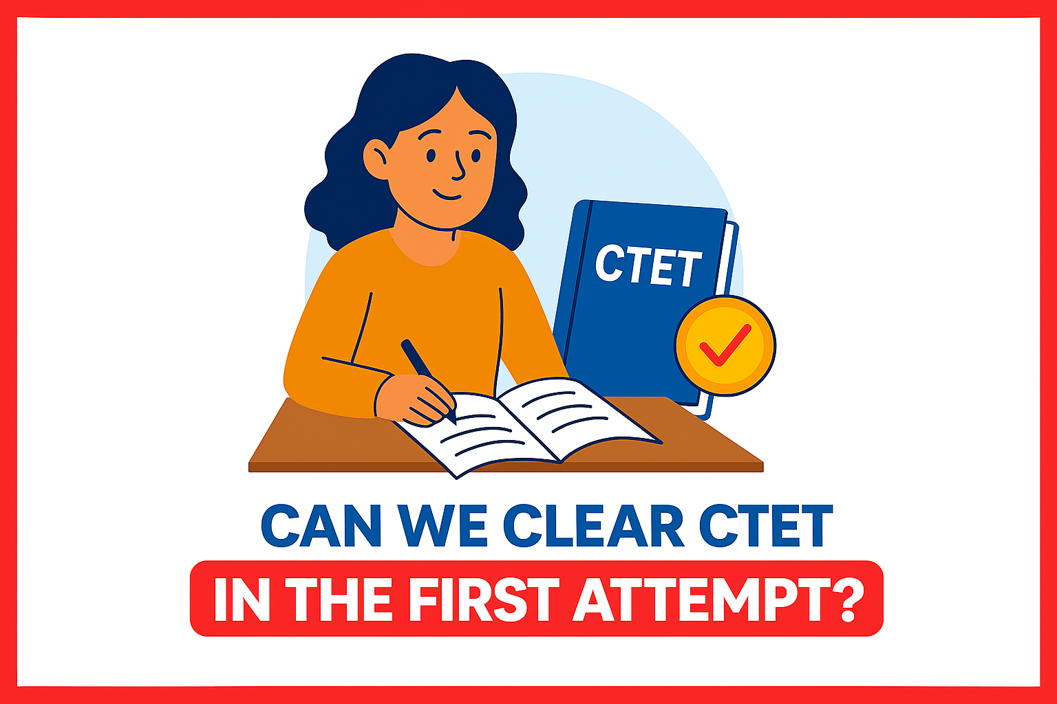 Can We Clear CTET in the First Attempt?