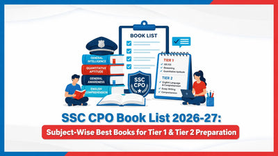 SSC CPO Book List 2026-27: Subject-Wise Best Books for Tier 1 & Tier 2 Preparation