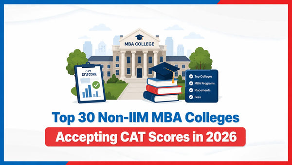 Top 30 Non-IIM MBA Colleges Accepting CAT Scores in 2026