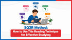 SQ3R Method: How to Use This Reading Technique for Effective Studying