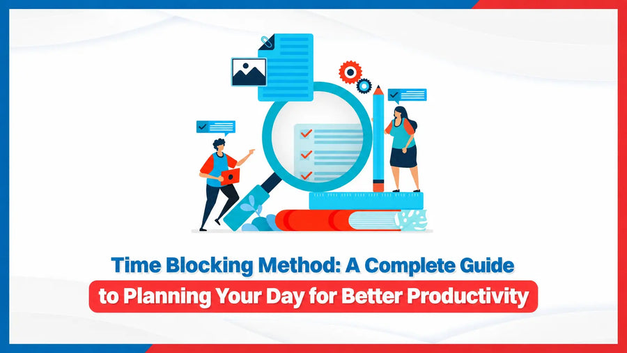 Time Blocking Method: A Complete Guide to Planning Your Day for Better Productivity