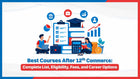 Best Courses After 12th Commerce: Complete List, Eligibility, Fees, and Career Options