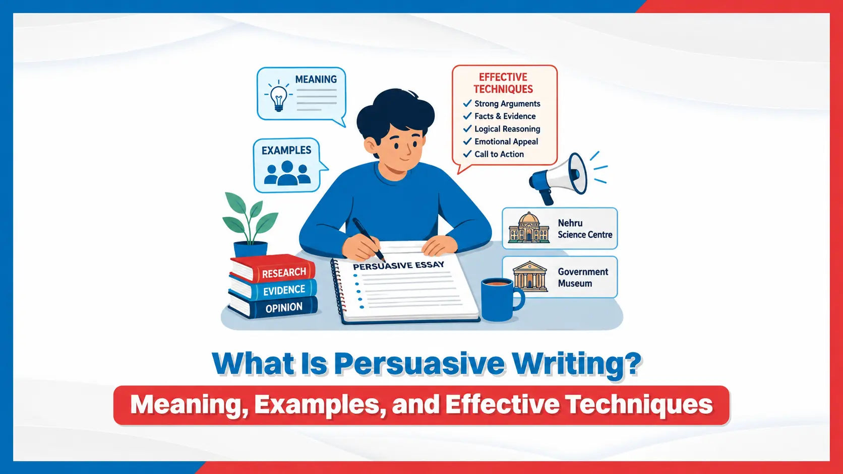 What Is Persuasive Writing? Meaning, Examples, and Effective Techniques