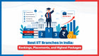Best IIT Branches in India: Rankings, Placements, and Highest Packages