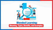 Blended Learning: Meaning, Types, Benefits, and Examples