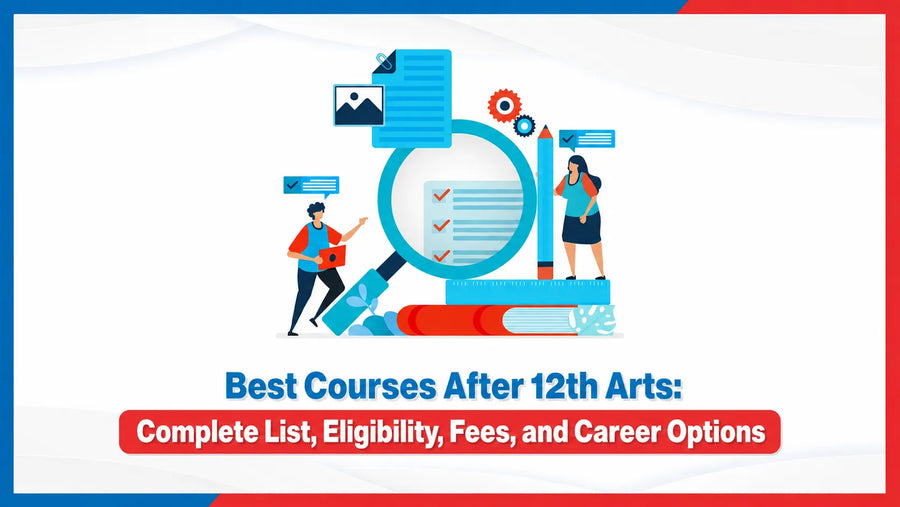 Best Courses After 12th Arts: Complete List, Eligibility, Fees, and Career Options