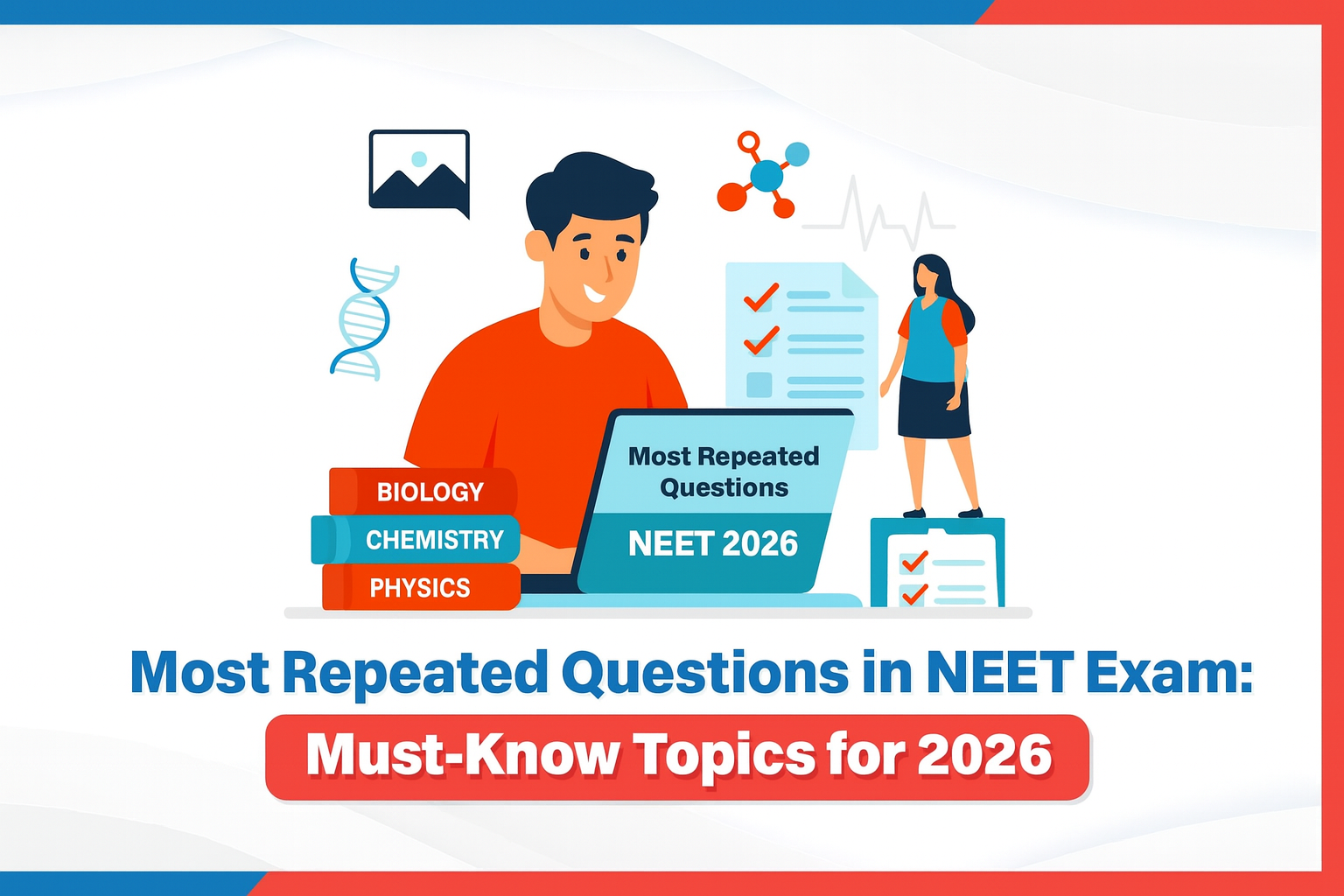 Most Repeated Questions in NEET Exam: Must-Know Topics for 2026