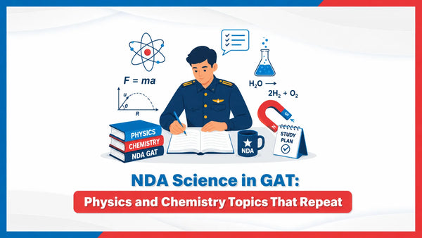NDA Science in GAT: Physics and Chemistry Topics That Repeat