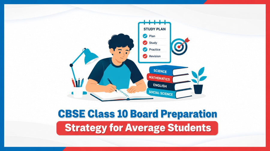CBSE Class 10 Board Preparation Strategy for Average Students