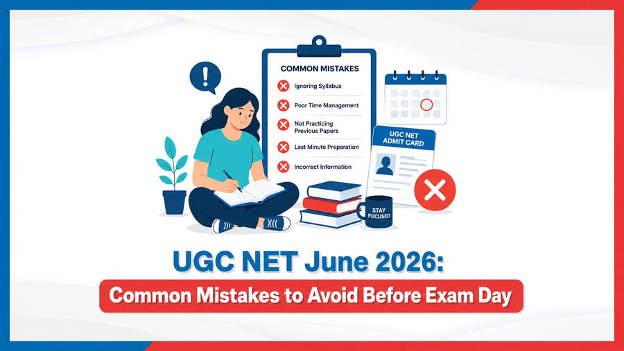 UGC NET June 2026: Common Mistakes to Avoid Before Exam Day