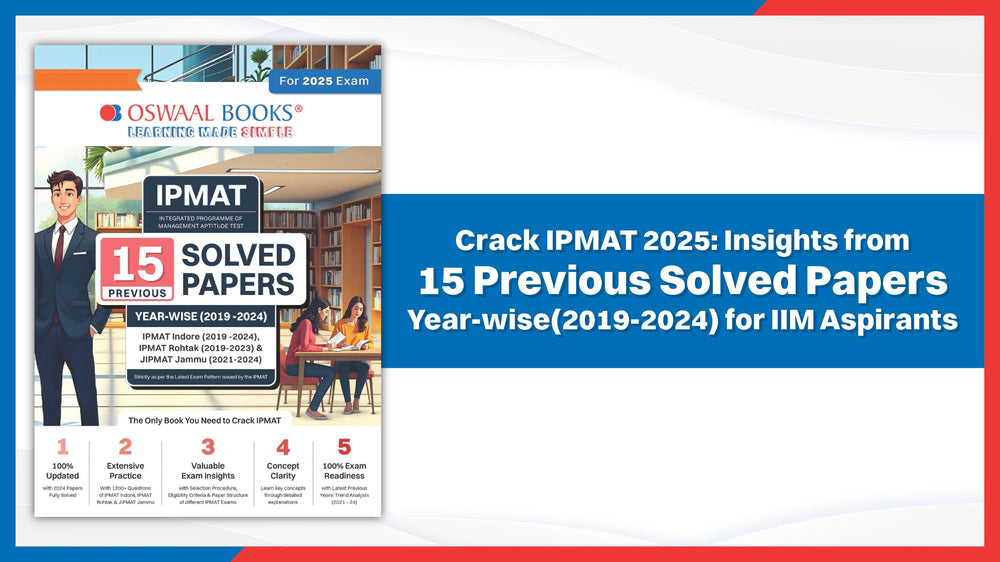 Crack IPMAT 2025: Insights from 15 Previous Solved Papers Year-wise(2019-2024) for IIM Aspirants