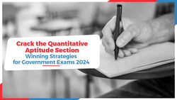 Crack the Quantitative Aptitude Section: Winning Strategies for Government Exams 2024