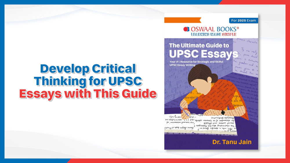 Develop Critical Thinking for UPSC Essays with This Guide