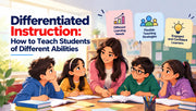 Differentiated Instruction: How to Teach Students of Different Abilities