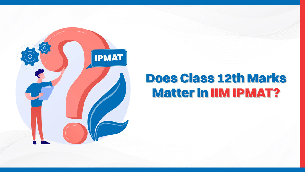 Does 12th Marks Matter in IIM IPMAT?