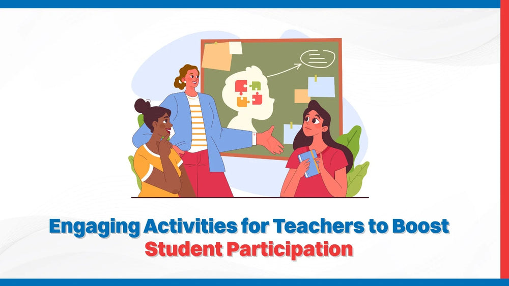 Engaging Activities for Teachers to Boost Student Participation