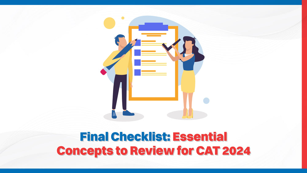 Final Checklist: Essential Concepts to Review for CAT 2024