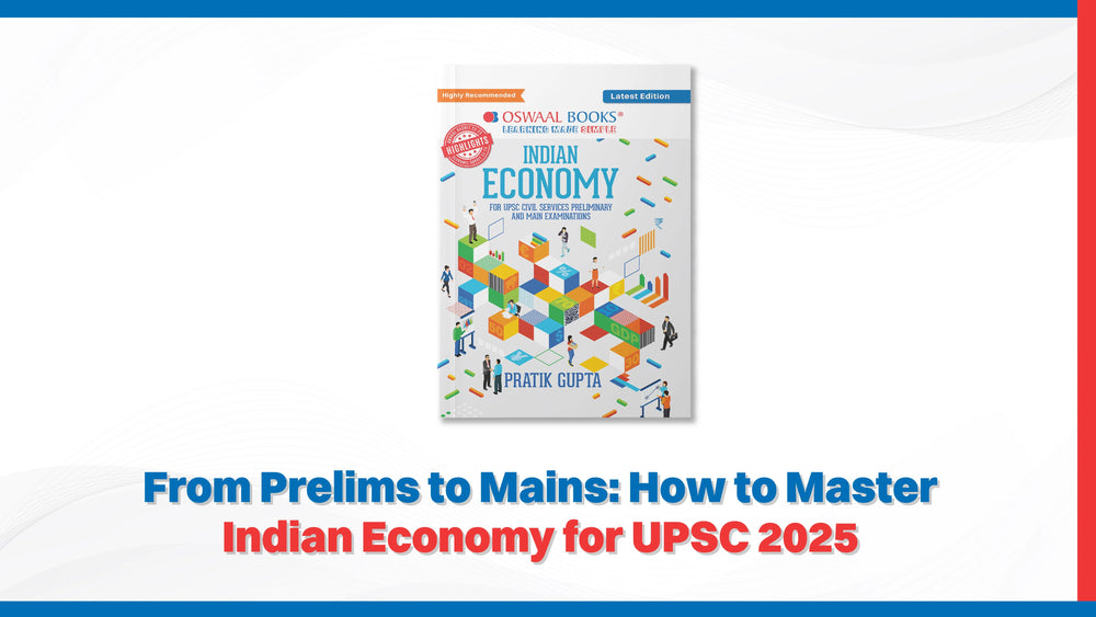 From Prelims to Mains: How to Master Indian Economy for UPSC 2025