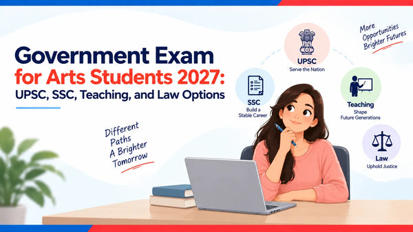 Government Exam for Arts Students 2027: UPSC, SSC, Teaching, and Law Options