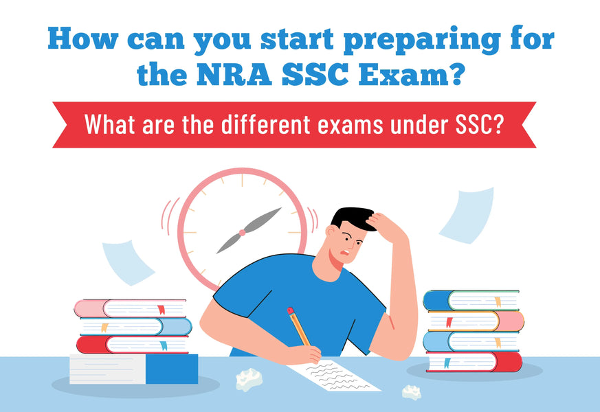 HOW CAN YOU START PREPARING FOR THE NRA SSC EXAM? WHAT ARE THE DIFFERENT EXAMS UNDER SSC?