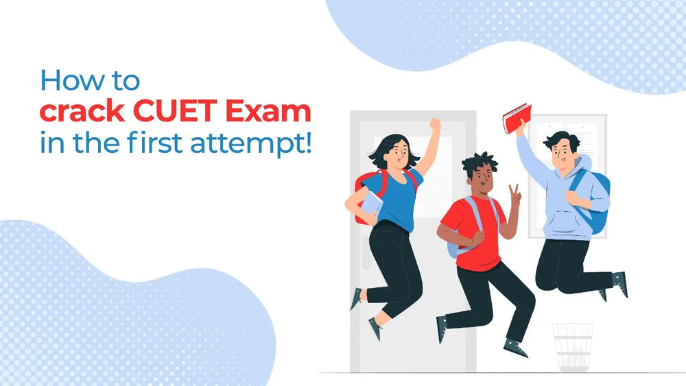 HOW TO CRACK CUET EXAM IN FIRST ATTEMPT! 7 TIPS TO CRACK IT!