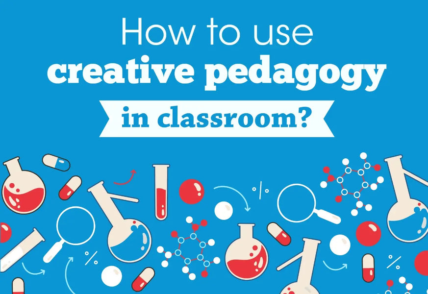 HOW TO USE CREATIVE PEDAGOGY IN CLASSROOM?