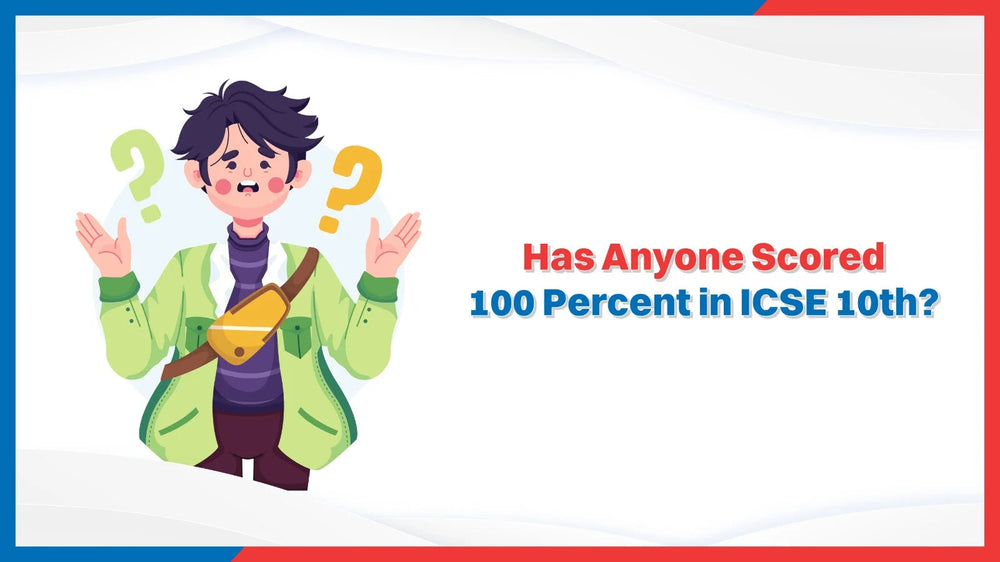 Has Anyone Scored 100 Percent in ICSE 10th?