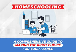 Homeschooling: A Comprehensive Guide to Making the Right Choice for Your Family