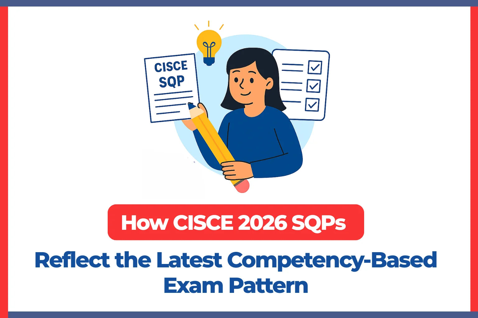 How CISCE 2026 SQPs Reflect the Latest Competency-Based Exam Pattern