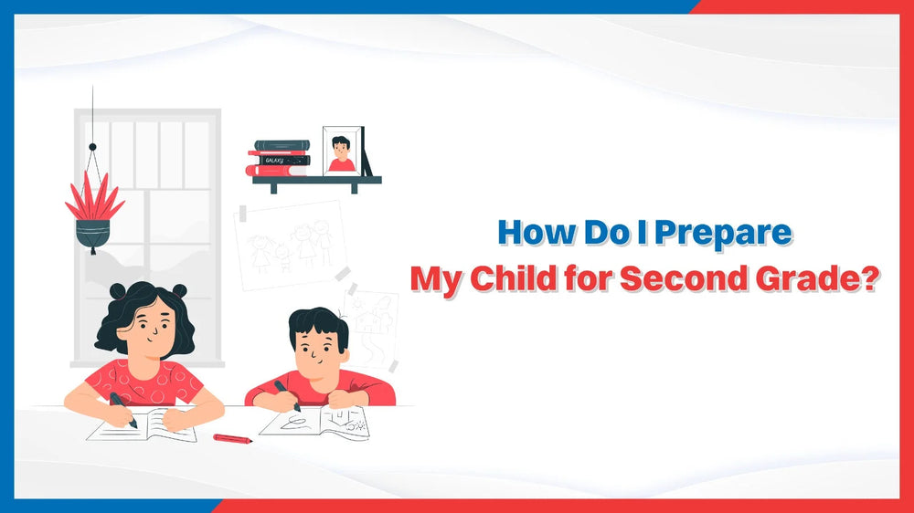 How Do I Prepare My Child for Second Grade?