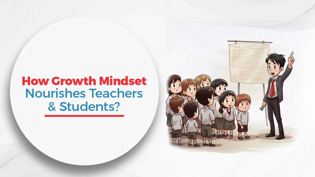 How Does Growth Mindset Nourishes Teachers and Students? - Oswaal Books and Learning Pvt Ltd