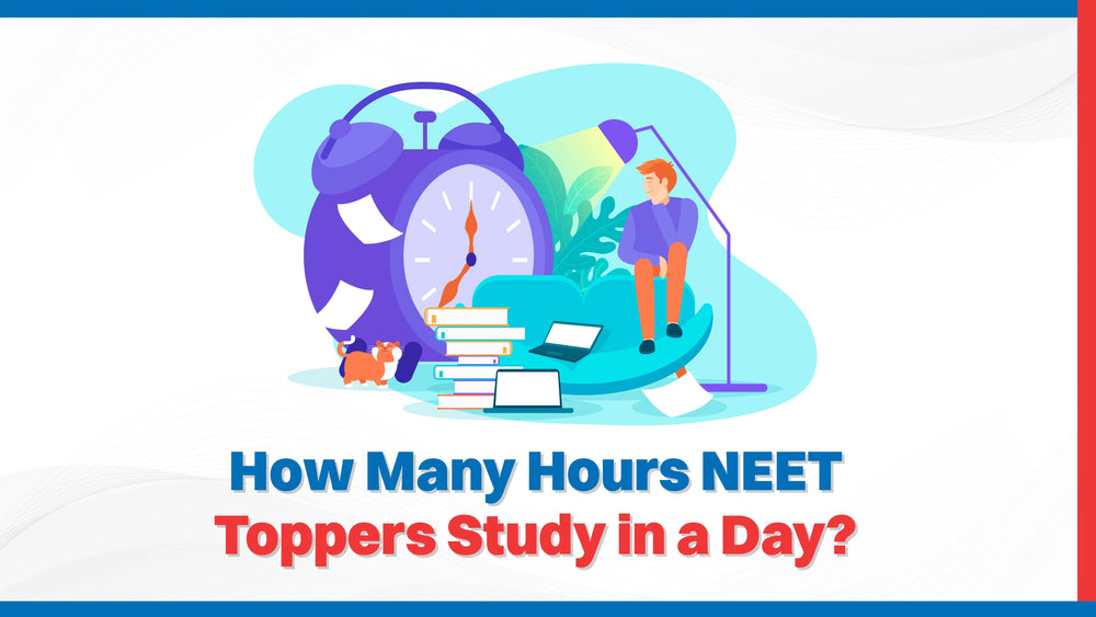 How Many Hours NEET Toppers Study in a Day?