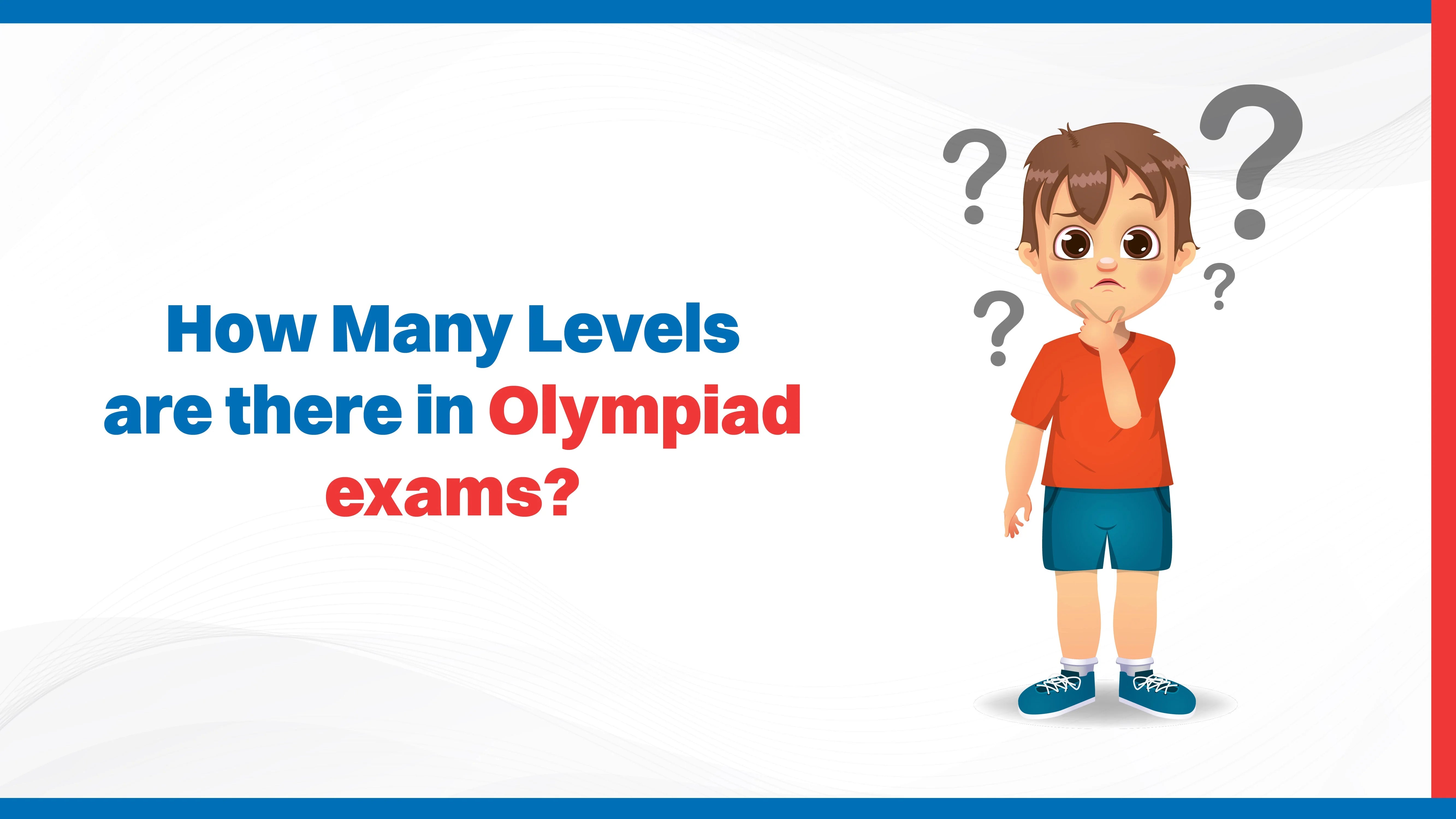 How Many Levels Are There in Olympiad Exams?