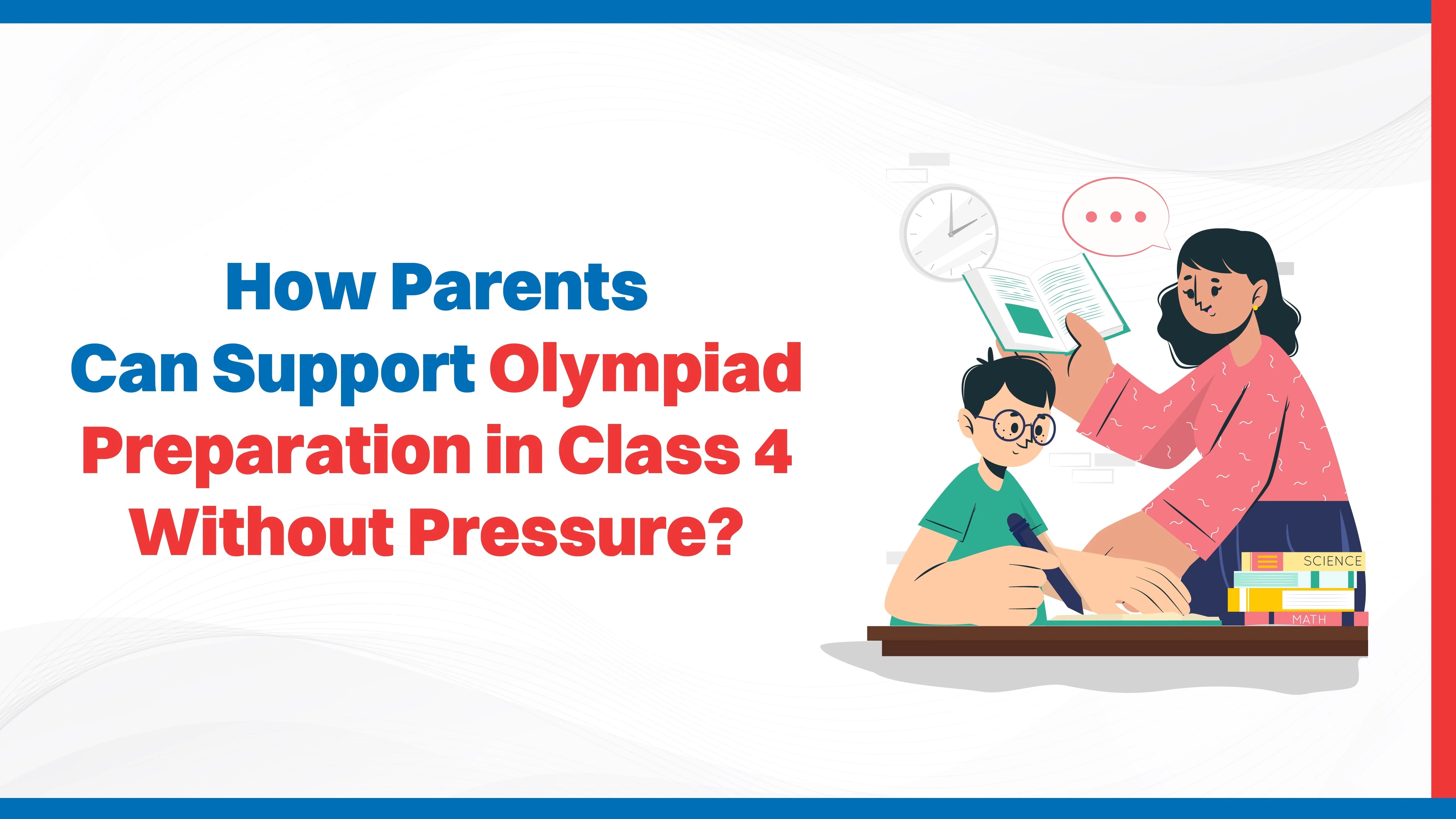 How Parents Can Support Olympiad Preparation in Class 4 Without Pressure?