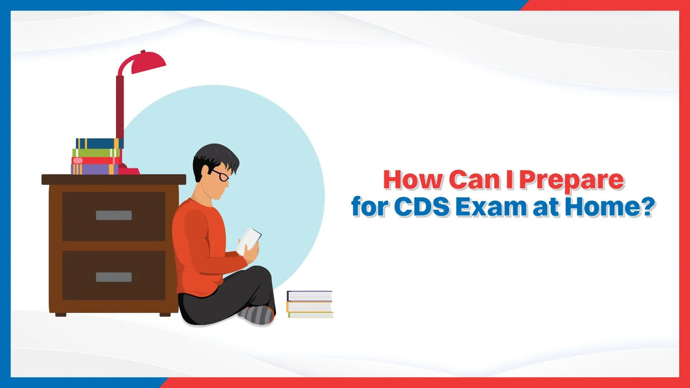 How can I Prepare for the CDS Exam at Home?