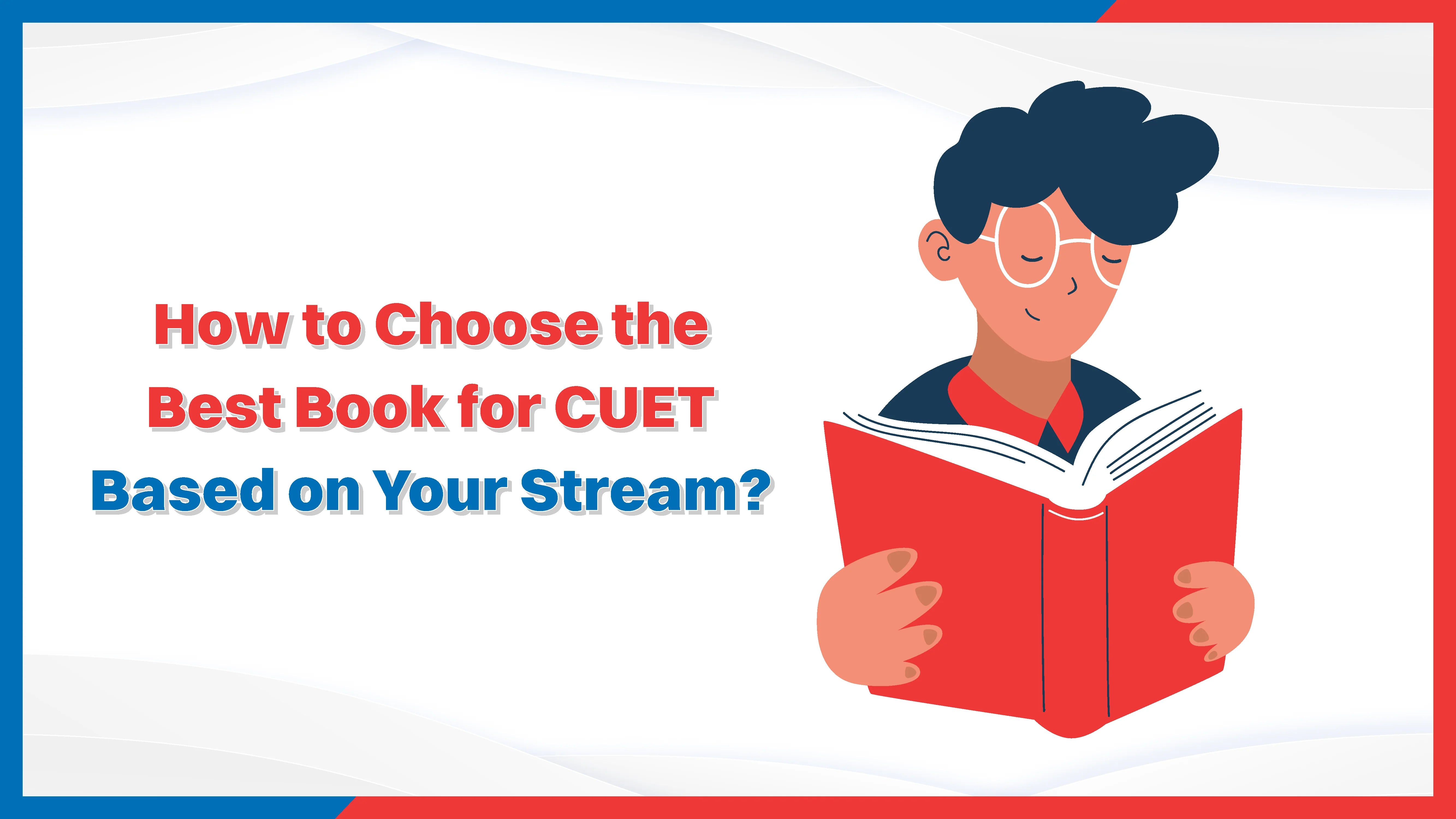 How to Choose the Best Book for CUET Based on Your Stream?