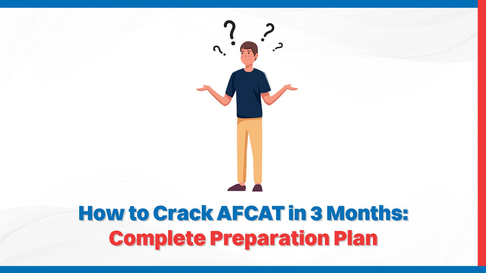 How to Crack AFCAT in 3 Months: Complete Preparation Plan